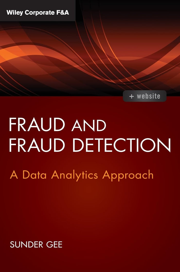 Fraud and Fraud Detection, + Website: A Data Analytics Approach (Wiley Corporate F&A) Hardcover