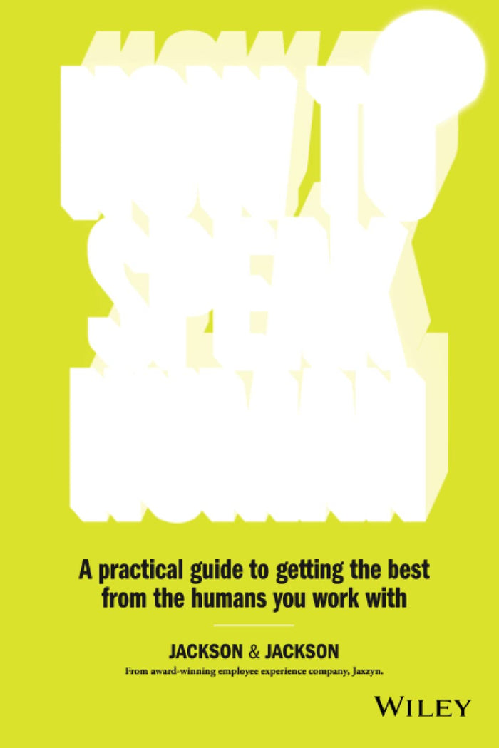 How To Speak Human: A Practical Guide To Getting the Best From the Humans You Work With Paperback