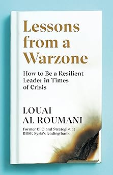 Lessons from a Warzone: How to be a Resilient Leader in Times of Crisis Hardcover