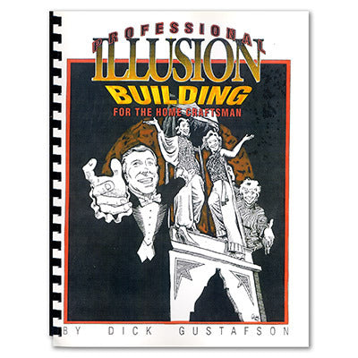 Professional Illusion Building for the Home Craftsman by Dick Gustafson - Book