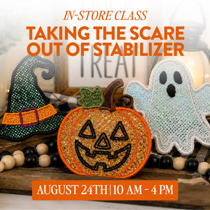 "Taking the Scare Out of Stabilizers" (IN-STORE CLASS FEE)