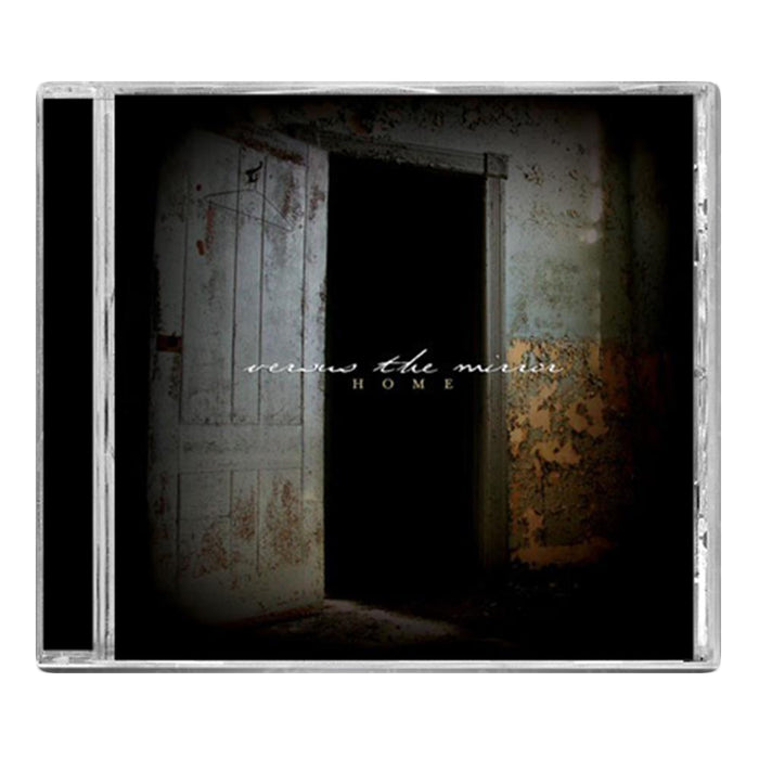 A CD cover from Versus The Mirror shows a weathered, partially open door in a dim, decaying room. "Versus The Mirror" and "HOME" are in elegant white script, reflecting the band's style and energy.