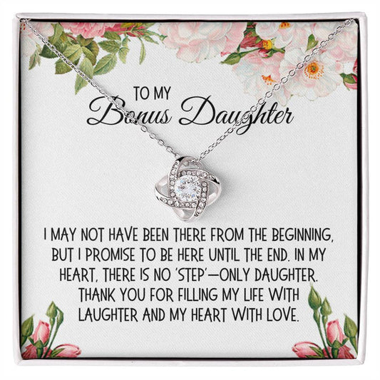 Bonus Daughter Gift, Love Knot Necklace: I May Not Have Been There From The Beginning