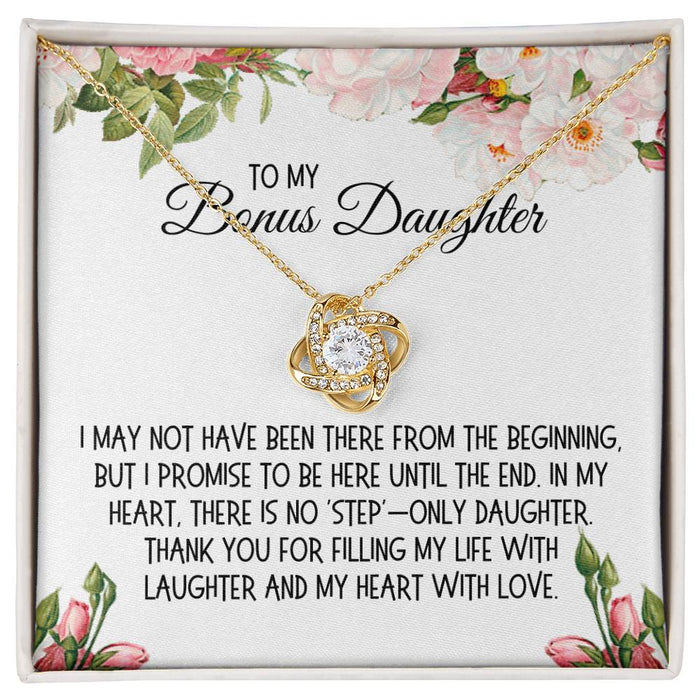 Bonus Daughter Gift, Love Knot Necklace: I May Not Have Been There From The Beginning