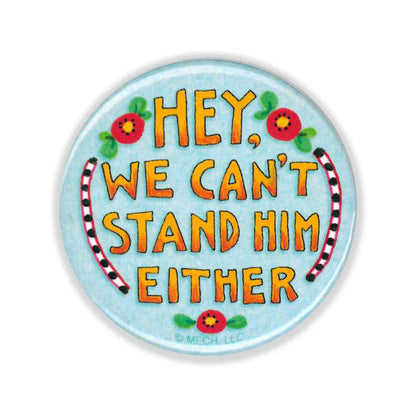 Can't Stand Him Button Pin