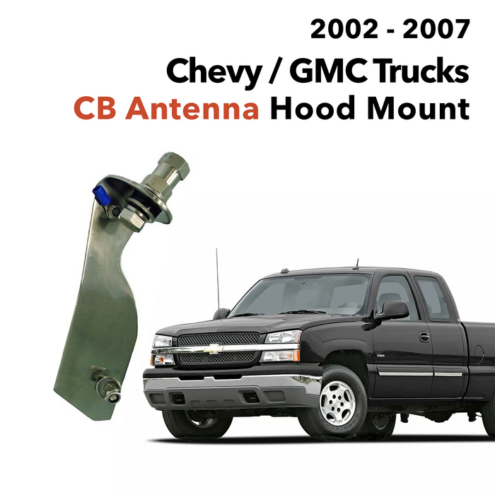 Chevy GMC CB Antenna Hood Mount (2002 - 2007) | Right Channel Radios