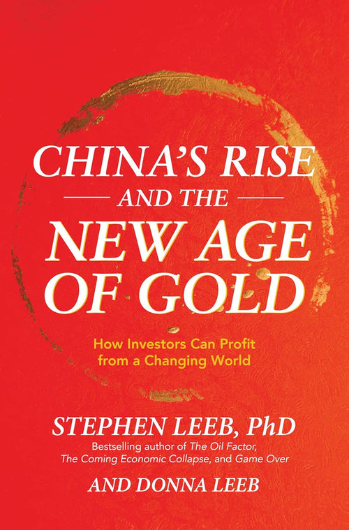 China's Rise And The New Age of Gold: How Investors Can Profit From A Changing World Hardcover