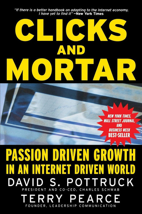 Clicks And Mortar: Passion Driven Growth In An Internet Driven World Paperback