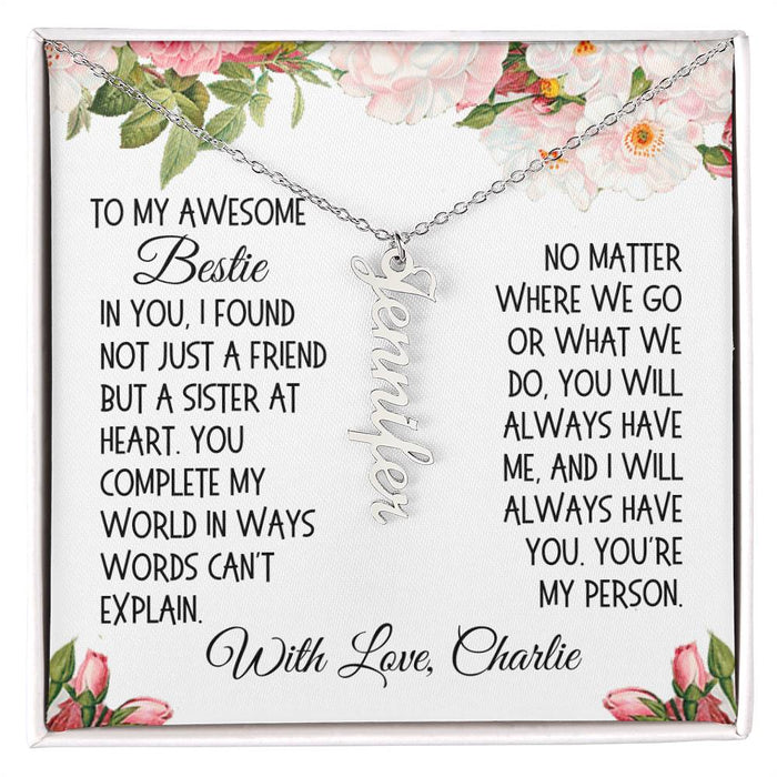 Friend Gift, Vertical Name Necklace: In You, I Found Not Just A Friend