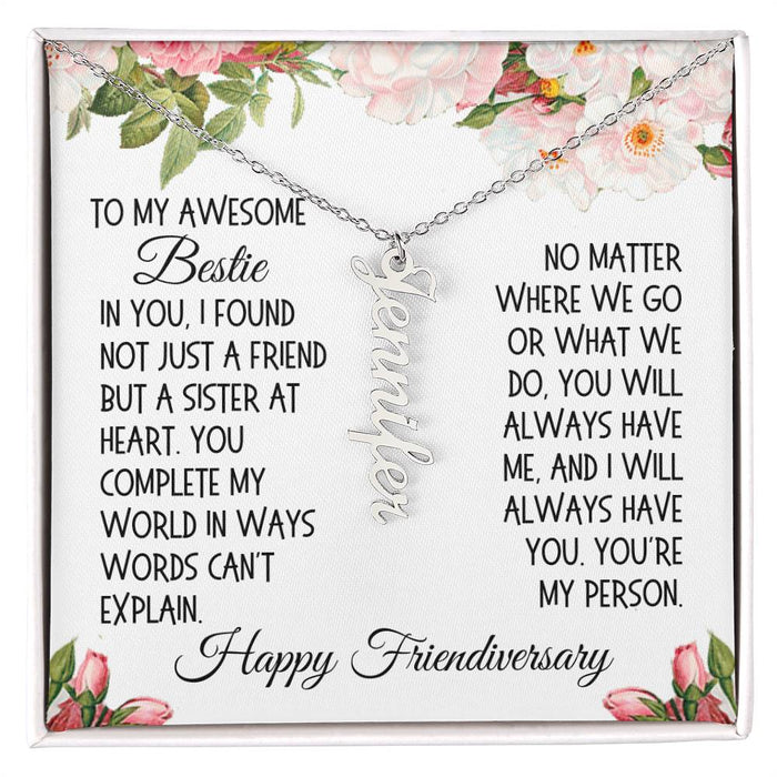 Friend Gift, Vertical Name Necklace: In You, I Found Not Just A Friend