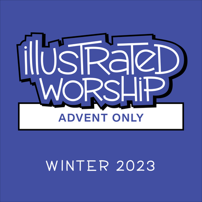 Illustrated Worship Resources: Advent 2023 (Year B)