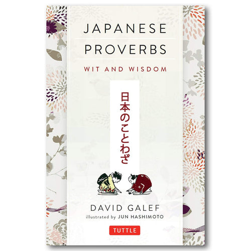 Japanese Proverbs: Wit and Wisdom