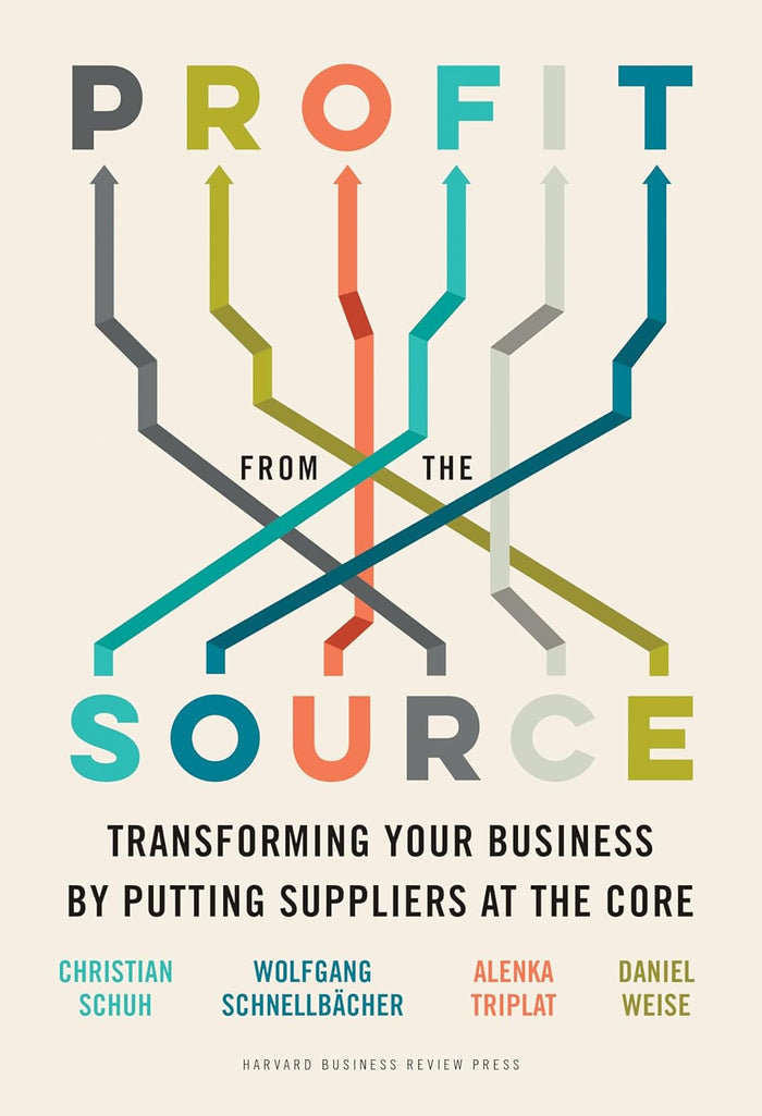 Profit From The Source: Transforming Your Business By Putting Suppliers At The Core Hardcover