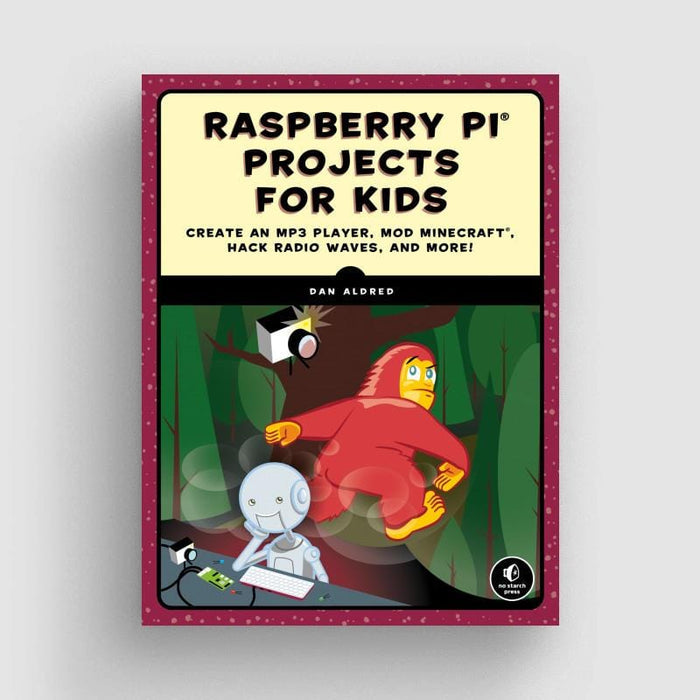 Raspberry Pi Projects for Kids by No Starch Press - The Pi Hut