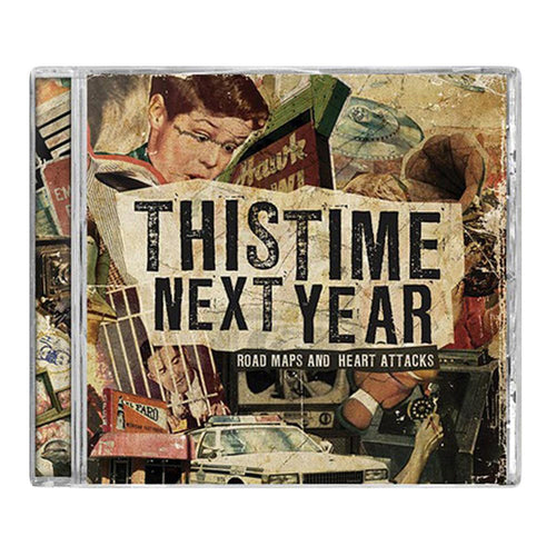 CD cover for "Road Maps & Heart Attacks" by This Time Next Year, featuring a collage of vintage images—a woman's face, comic book art, and a police car—with bold text and the track list displayed.