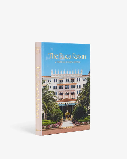 THE BOCA RATON: A CENTURY OF BEING IRONIC