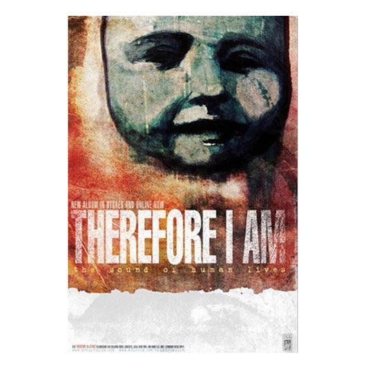 This 11"x17" Therefore I Am poster features a bold abstract blue face above white THEREFORE I AM text, with "the sound of human lives" below on red and white textures. Ships safely in a poster tube.