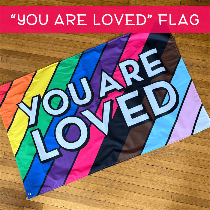"You Are Loved" Flag